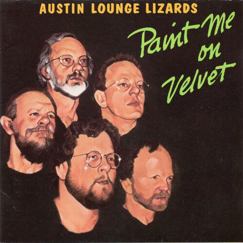 Austin Lounge Lizards - Paint Me On Velvet - Music CD