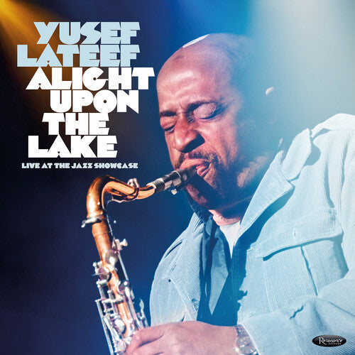 Lateef,yusef - Alight Upon The Lake: Live At The Jazz Showcase - Music CD