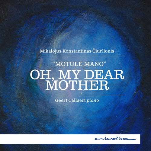 Callaert,geert - Ciurlionis: Oh My Dear Mother - Music CD