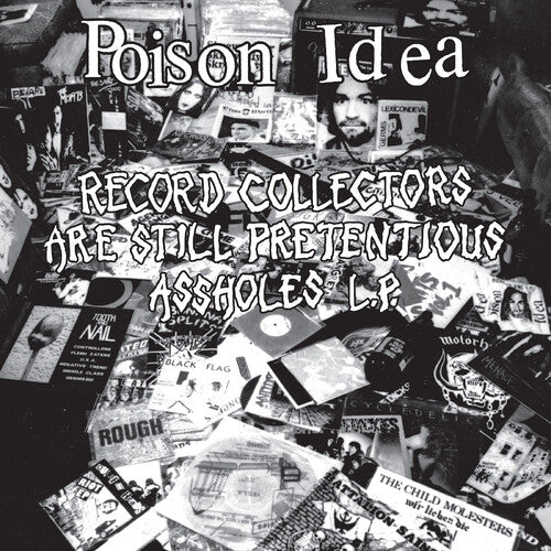 Poison Idea - Record Collectors Are Still Pretentious Assholes - Vinyl Record