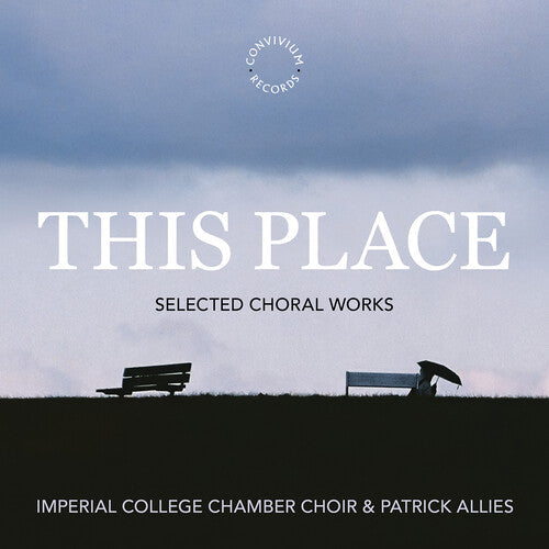 Imperial College Chamber Choir - This Place - Music CD