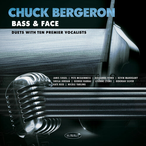 Bergeron,chuck - Bass & Face: Duets With Ten Premier Vocalists - Music CD