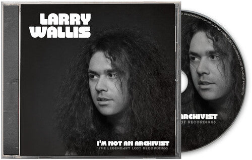 Wallis,larry - I'm Not An Archivist: Legendary Lost Recordings - Music CD
