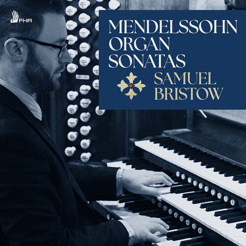 Bristow,samuel - Mendelssohn: 6 Organ Sonatas Op. 65 - Music CD