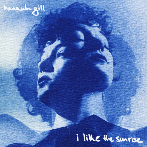 Gill,hannah - I Like The Sunrise - Vinyl Record