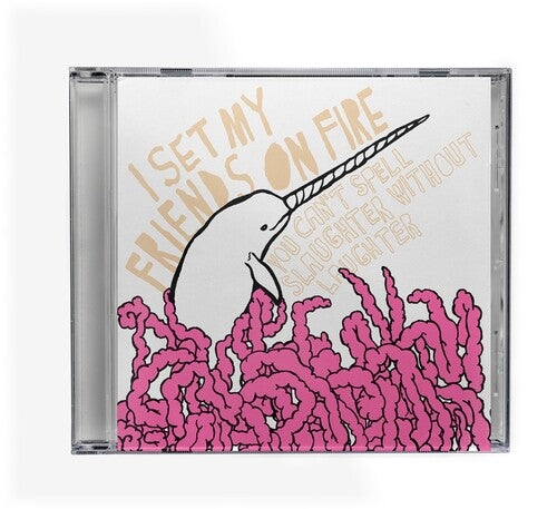 I Set My Friends On Fire - You Can't Spell Slaughter Without Laughter - Music CD