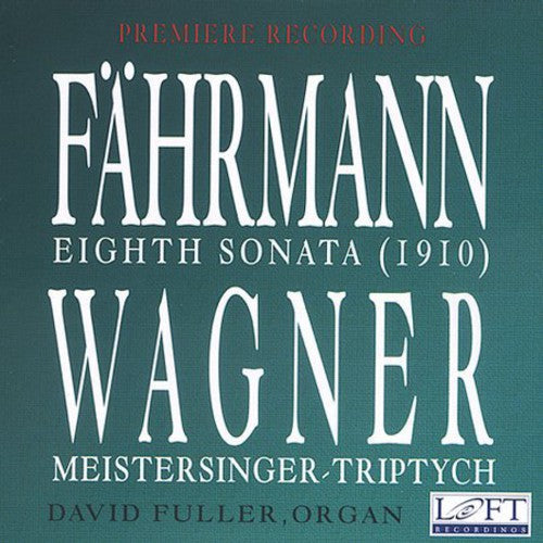 Fahrmann / Fuller - Sonata 8 For Organ / Meistersinger Triptych - Music CD