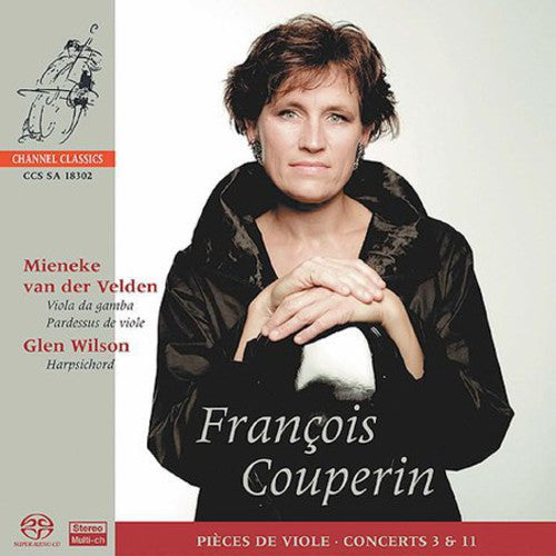 Couperin / Van Der Velden / Wilson - Pieces De Viole: Concerts 3 & 11 - Super Audio CD
