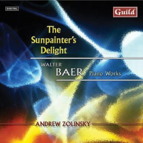 Baer / Zolinsky - Sunpainter's Delight: Walter Baer Piano Music - Music CD