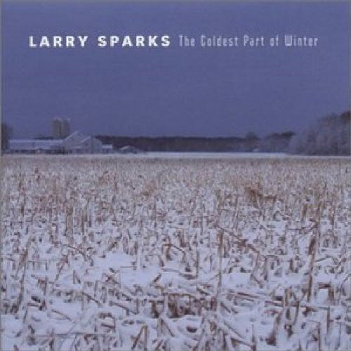 Sparks,larry - Coldest Part Of Winter - Music CD