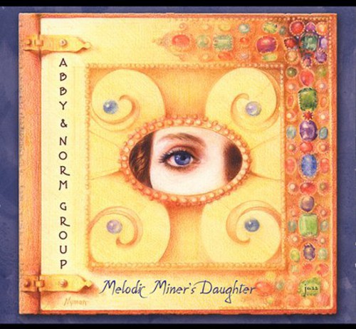 Abby & Norm Group - Melodic Miner's Daughter - Music CD