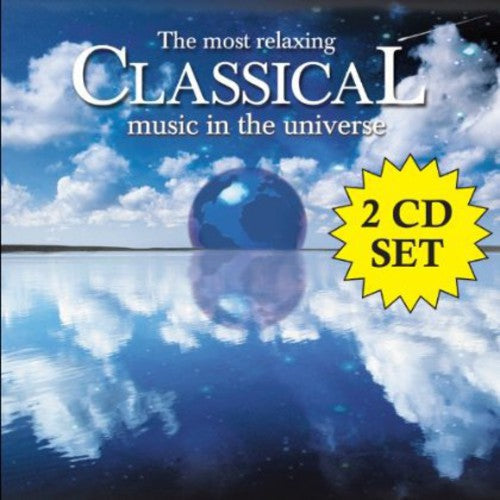 Most Relaxing Classical Music In Universe / Var - Most Relaxing Classical Music In Universe / Var - Music CD