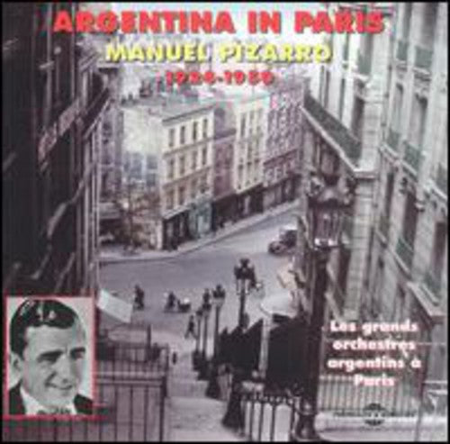 Pizarro,manuel - Argentina In Paris:les Grand Orchestras 1924-1950 - Music CD