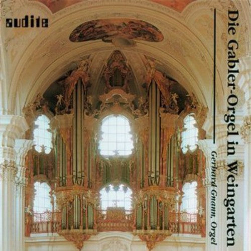 Gnann,gerhard - Gerhard Gnann Plays The Gabler Organ In Weingarten - Music CD
