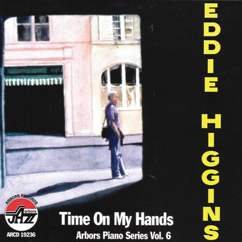 Higgins,eddie - Time On My Hands Arbors Piano Series 6 - Music CD