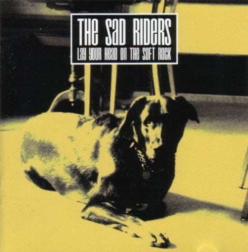 Sad Riders - Lay Your Head On The Soft Rock - Music CD