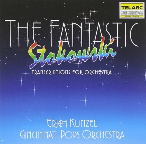 Stokowski / Kunzel / Cincinnati Pops - Fantastic Stokowski: Transcriptions For Orchestra - Music CD