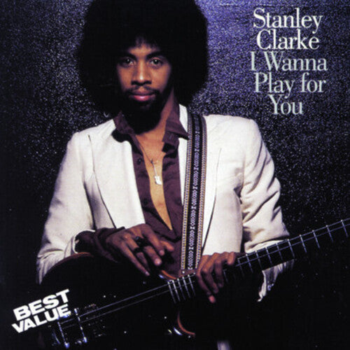 Clarke,stanley - I Wanna Play For You - Music CD