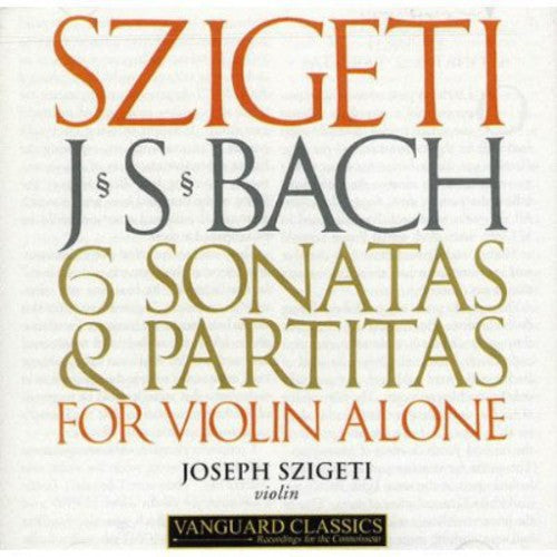 Bach / Szigeti - 6 Sonatas & Partitas For Solo Violin - Music CD