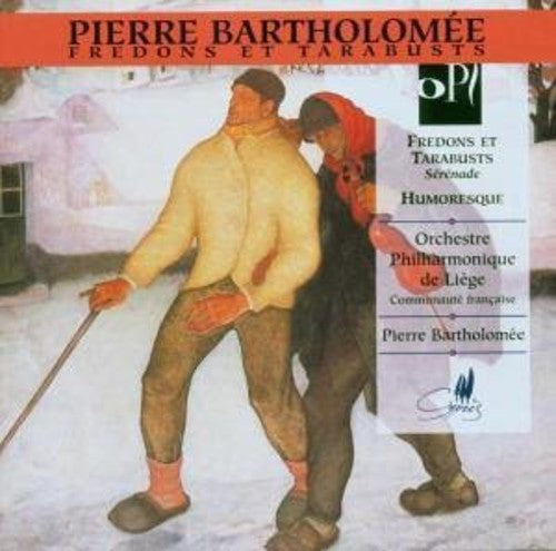 Bartholomee / Orchestre Phil De Liege - Fredons Et Tarabusts: Serenade For Large Orchestra - Music CD
