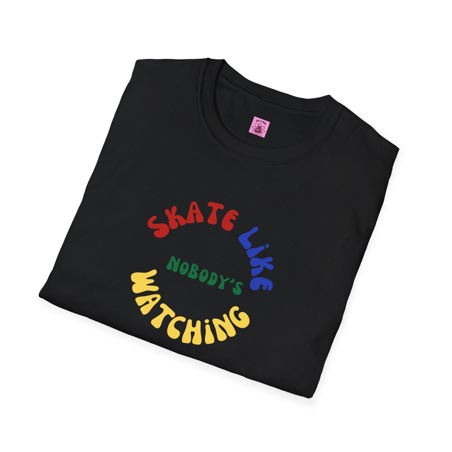 Primary Skate Like Nobody's Watching Unisex T-Shirt