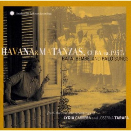 Cabrera,lydia & Tarafa,josefina - Havana & Matanzas Cuba 1957: Bata Bembe & Palo - Music CD