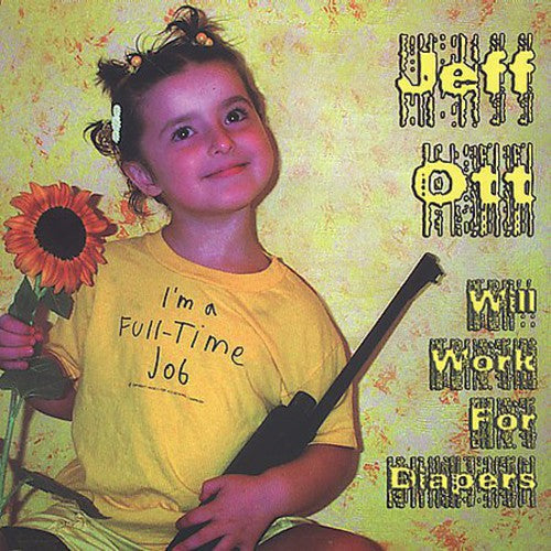 Ott,jeff Of Fifteen - Will Work For Diapers - Music CD