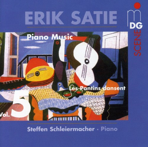 Satie / Schleiermacher - Piano Music 5: Les Pantins Dansent - Music CD