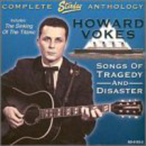 Vokes,howard - Songs Of Tragedy & Disaster: Starday Anthology - Music CD