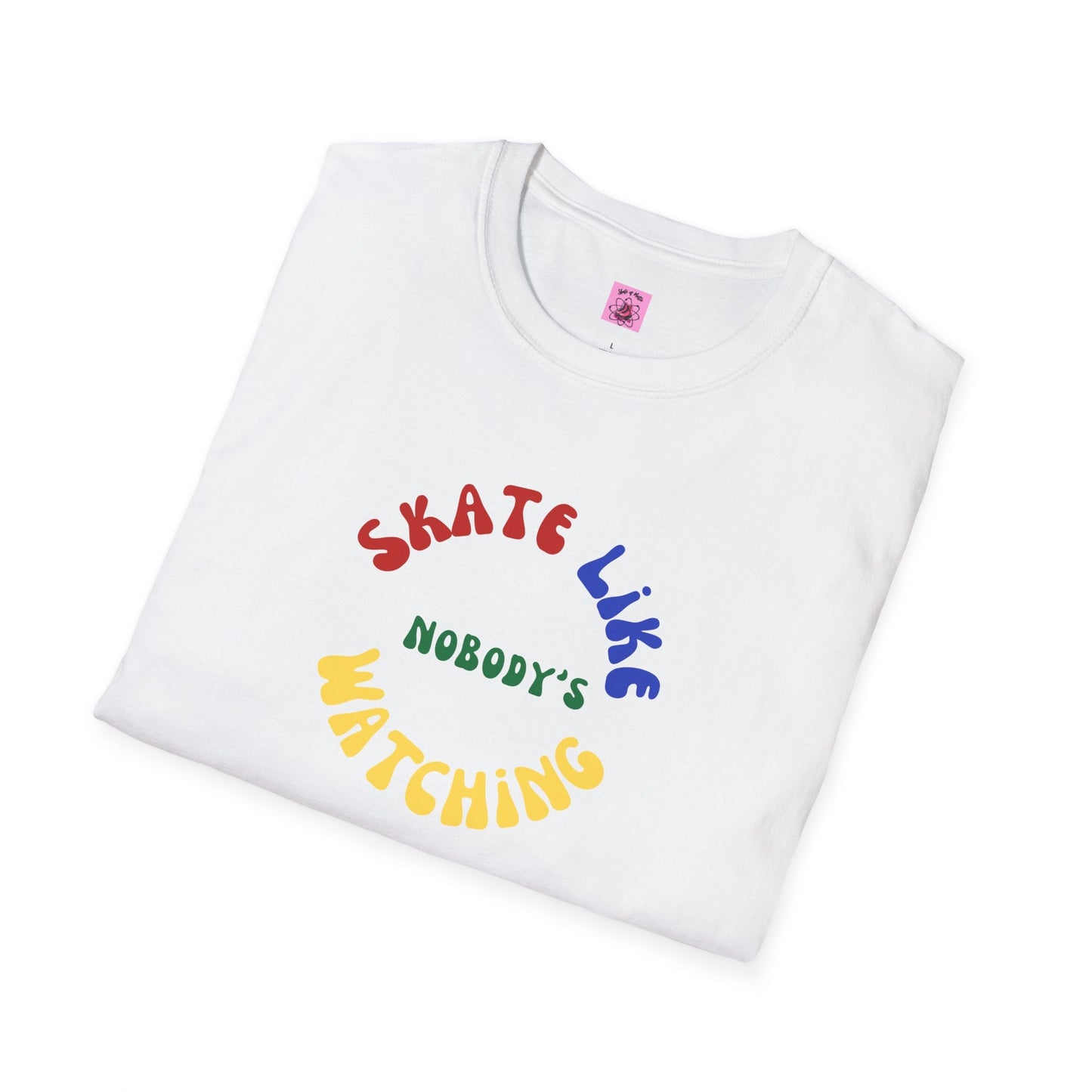Primary Skate Like Nobody's Watching Unisex T-Shirt