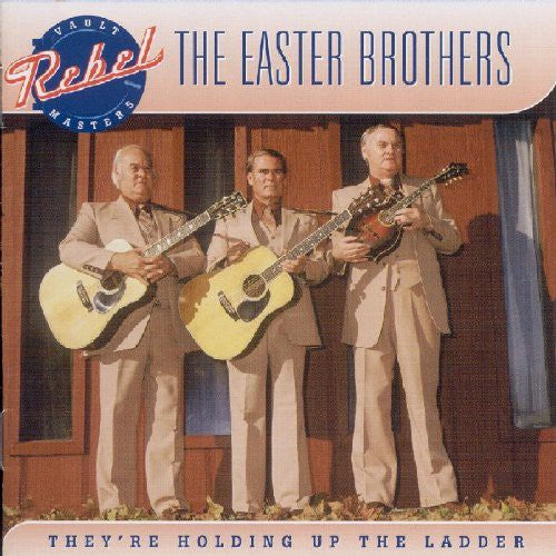 Easter Brothers - They're Holding Up The The Ladder - Music CD
