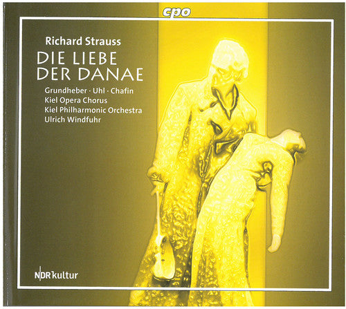 Strauss,r. / Grundheber / Uhl / Chafin / Windfuhr - Die Liebe Der Danae - Music CD