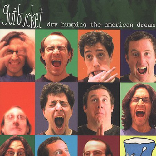 Gutbucket - Dry Humping The American Dream - Music CD