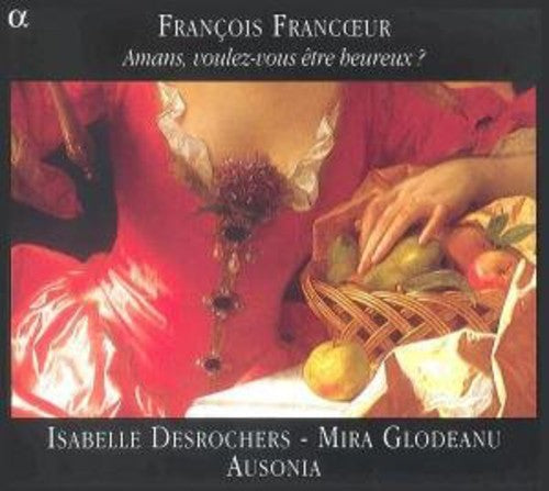 Francoeur / Desrochers / Glodeanu / Ausonia - Amans Voulez-vous Etre Heureux - Music CD