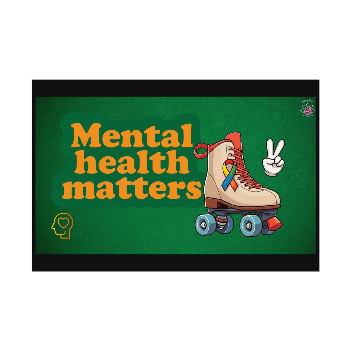 Mental Health Matters Roller Skate Rolled Poster