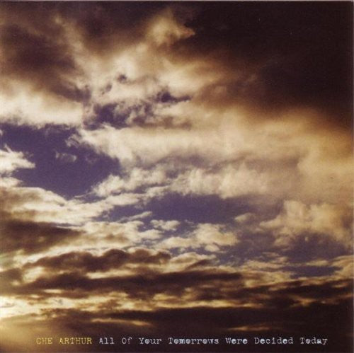 Arthur,che - All Of Your Tomorrows Were Decided Today - Music CD