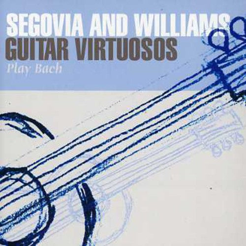 Segovia & Williams - Guitar Virtuosos Play Bach - Music CD