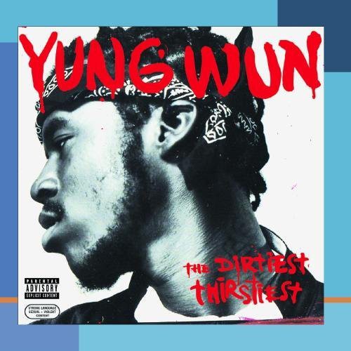 Yung Wun - Dirtiest Thirstiest - Music CD