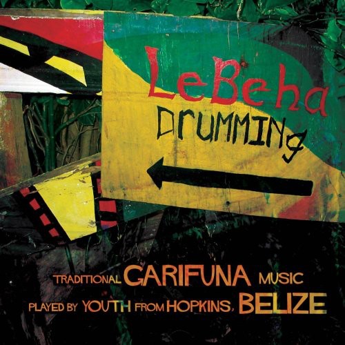 Lebeha Boys Garifuna Youth - Lebeha Drumming - Music CD