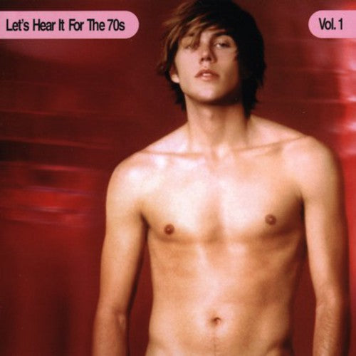 Let's Hear It For The 70's 1 / Various - Let's Hear It For The 70's 1 / Various - Music CD