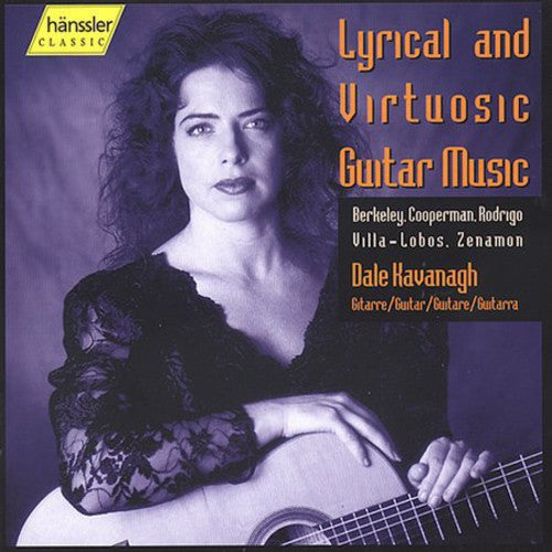 Berkeley / Cooperman / Villa-lobos / Kavanagh - Lyrical & Virtuosic Guitar Music - Music CD