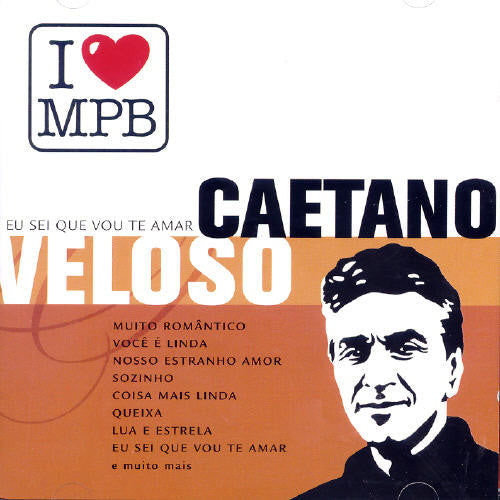 Veloso,caetano - Eu Sei Que Vou Te Amar: I Love Mpb - Music CD