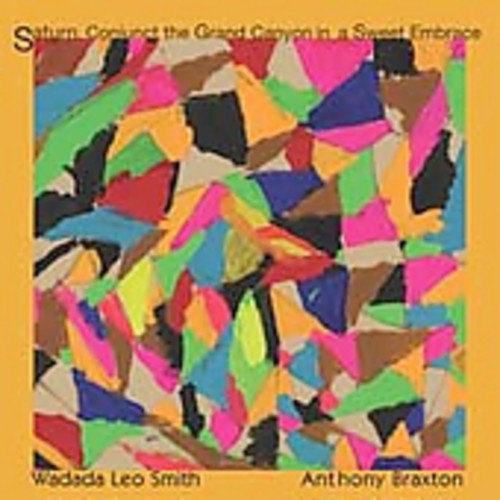 Smith,wadada Leo / Braxton,anthony - Saturn Conjunct The Grand Canyon - Music CD