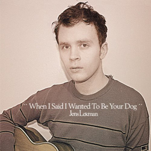 Lekman,jens - When I Said I Wanted To Be Your Dog - Music CD