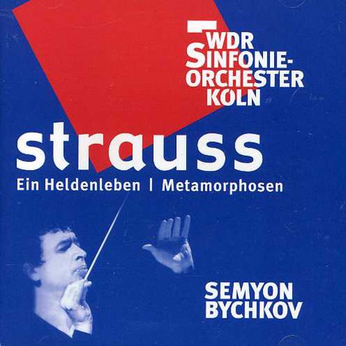 Strauss,r. / Bychkov / Wdr So Of Cologne - Ein Heldenleben / Metamorphosen - Music CD