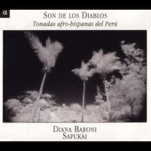 Sapukai - Son De Los Diablos: Latin Tonadas From Peru - Music CD