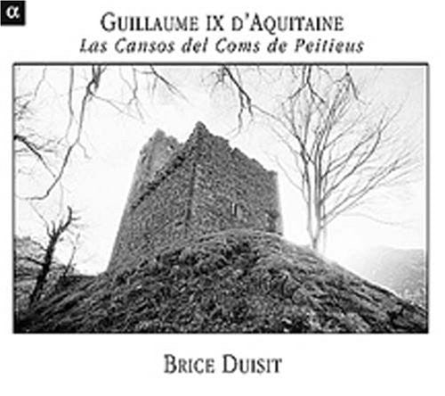 Duisit,brice - Guillaume Ix D'aquitaine: Cansons Coms Peitieuous - Music CD