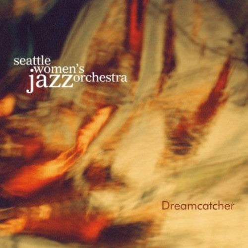 Seattle Women's Jazz Orchestra - Dreamcatcher - Music CD