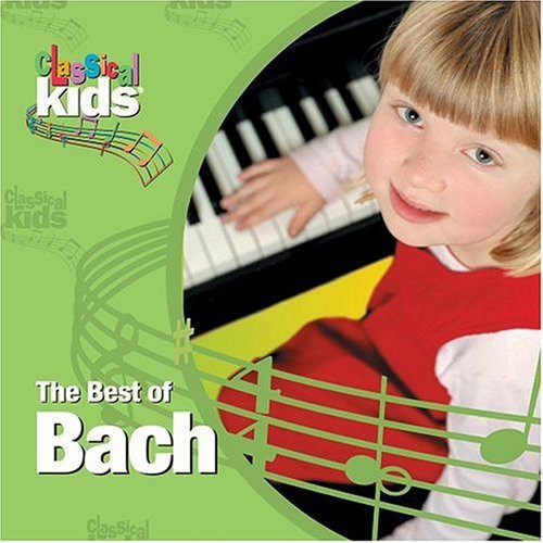 Bach - Best Of Classical Kids: Johann Sebastian Bach - Music CD