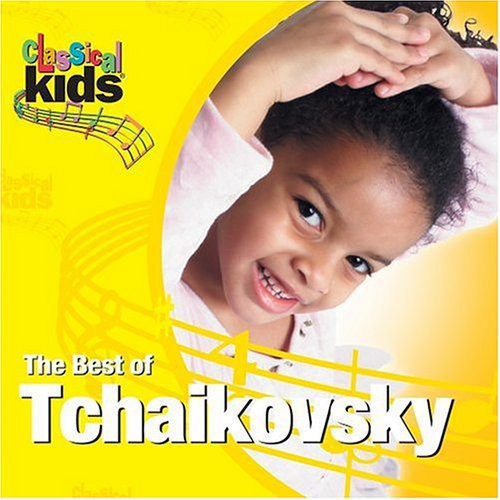 Classical Kids - Best of Classical Kids: Peter Ilyich Tchaikovsky Music CD